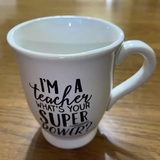 I’m a Teacher What’s Your Superpower Coffee Cup Mug