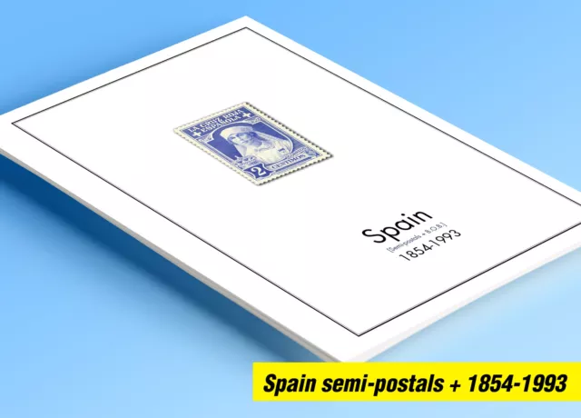 COLOR PRINTED SPAIN SEMI-POSTALS + 1854-1993 STAMP ALBUM PAGES (47 ill. pages)