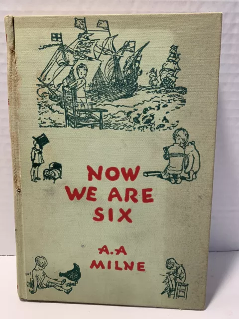 Now We Are Six by A.A, Milne; Illustrated by Ernest H. Shepard; Vintage 1951 Ed.