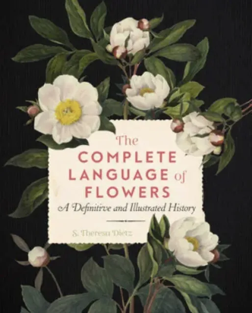 The Complete Language of Flowers: A Definitive and Illustrated History (VG)