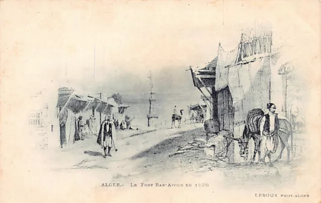 Algérie - ALGER - Le Fort Bab-Azoun en 1830 - Ed. Leroux