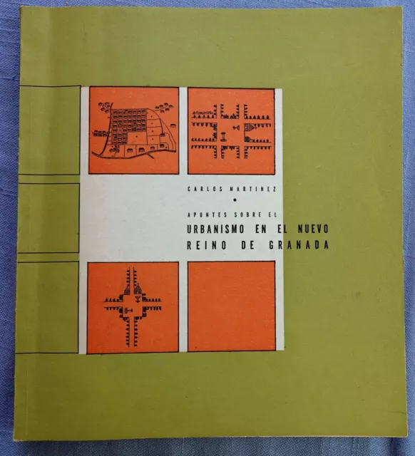 Apuntos Sobre El Urbaniso En El Nuevo Reino De Granado De Carlos Martínez 1967