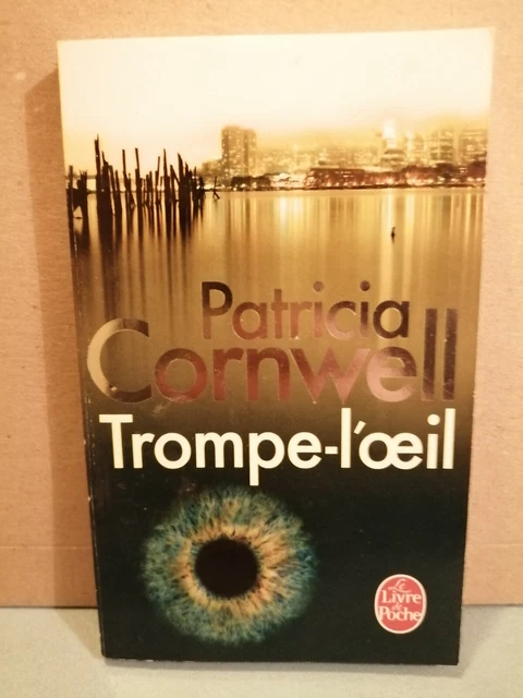 Patricia Cornwell: Trompe-l'oeil/ Le Livre de Poche, 2010