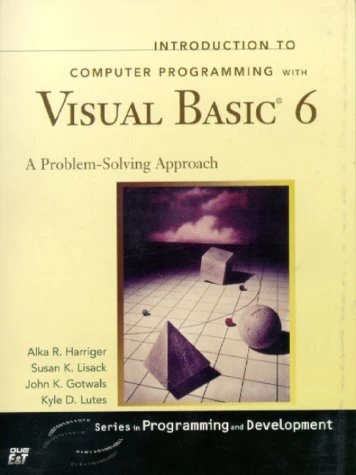 INTRODUCTION TO COMPUTER PROGRAMMING WITH VISUAL BASIC 6 By Alka R. Harriger