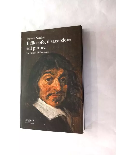 Il filosofo, il sacerdote e il pittore. Un ritratto di Descartes - S. Nadler