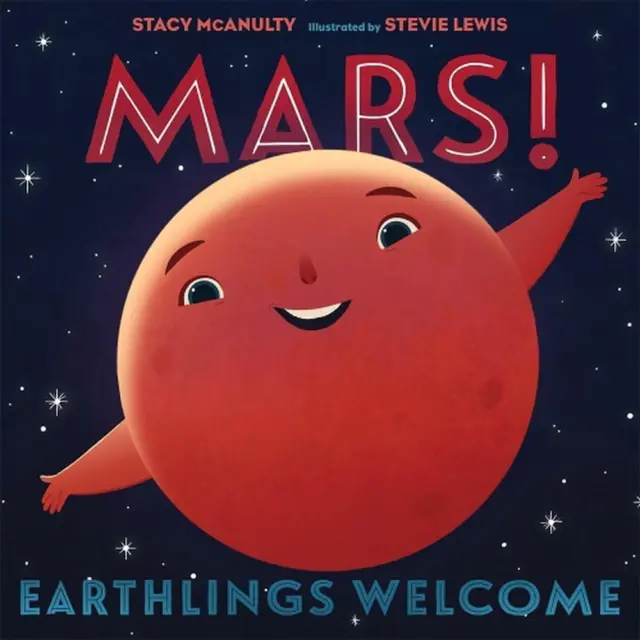 Mars! Earthlings Welcome by Stacy McAnulty (English) Hardcover Book