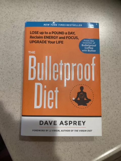 The Bulletproof Diet : Lose up to a Pound a Day, Reclaim Energy and Focus,...