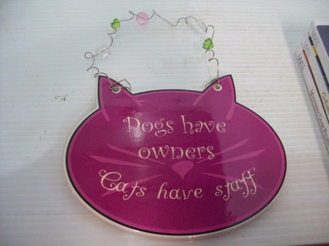 Dogs Have Owners Cats Have Stuff Ceramic Wall Hanging Plaque Home Decor