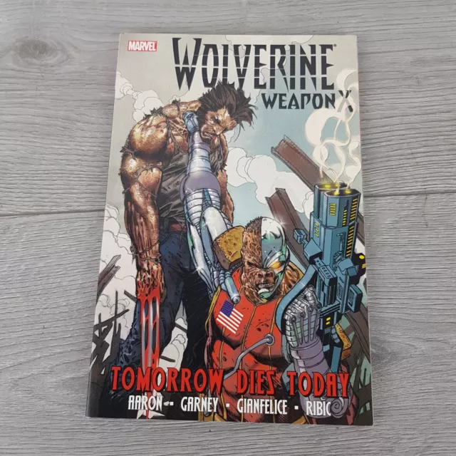 Wolverine Weapon X - Tomorrow Dies Today Graphic Novel Book Marvel Comics