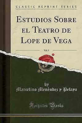 Estudios Sobre el Teatro de Lope de Vega, Vol 1 Cl