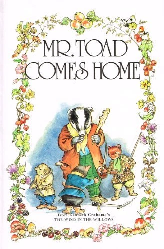 MR. TOAD COMES Home (The wind in the willows library) By Kenneth ...