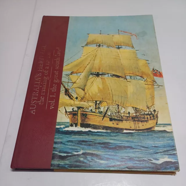 Australia’s Heritage The Making Of A Nation The Great South Land Volume 1