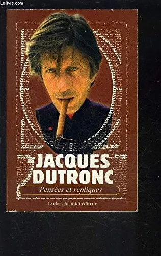 Jacques Dutron - Pensées et répliques.