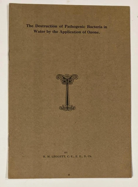 VINTAGE BOOKLET The DESTRUCTION of PATHOGENIC BACTERIA in WATER by OZONE Leggett