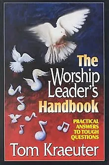 The Worship Leader's Handbook: Practical Answers to... | Buch | Zustand sehr gut