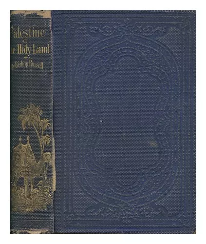 RUSSELL, MICHAEL (1781-1848) Palestine, or, The Holy Land : from the earliest pe