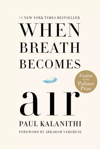 When Breath Becomes Air by Kalanithi, Paul hardcover Book