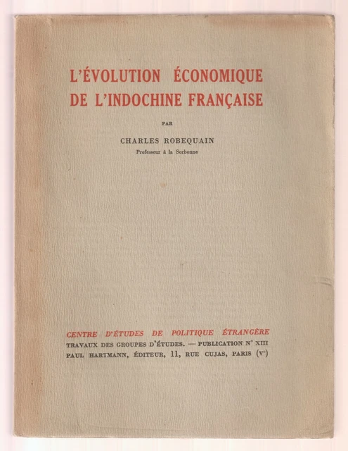 EVOLUTION ÉCONOMIQUE DE l'Indochine Française de Charles Robequain 1939