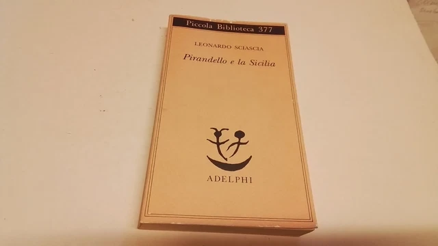 Pirandello e la Sicilia - Sciascia Leonardo, 15g25 Pirandello e la Sicilia - Sciascia Leonardo, 15g25