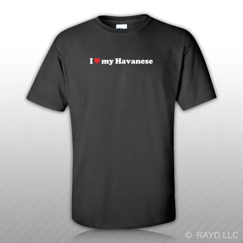 I Love my Havanese T-Shirt Tee Shirt S M L XL 2XL 3XL Cotton dog canine