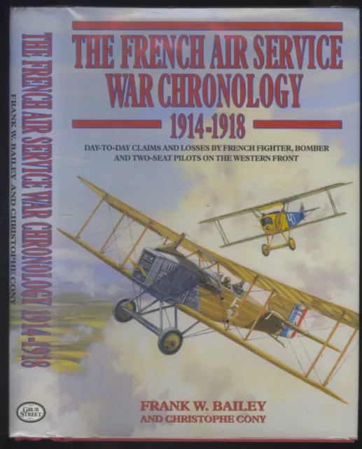 THE FRENCH AIR SERVICE WAR CHRONOLOGY by BAILEY 1st Edt  World War One Aviation