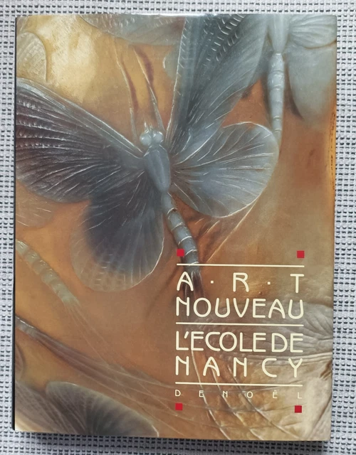 Art Nouveau. L'ecole De Nancy. Ed. Denoel. Collectif. 1987. 320 Pages.