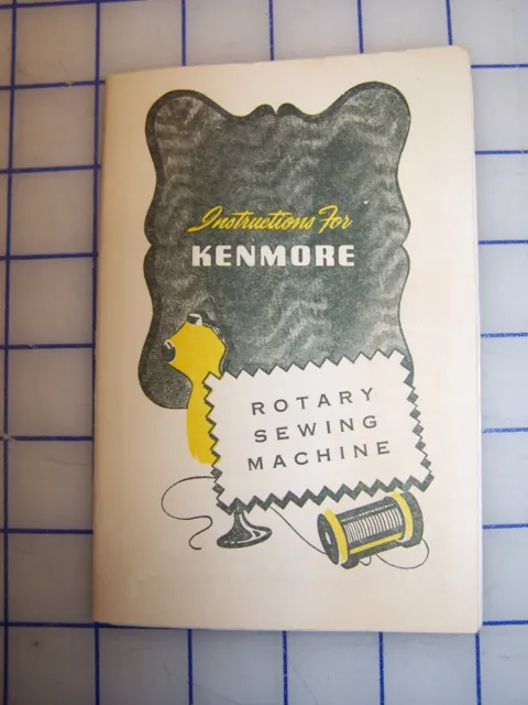 Vintage Kenmore Rotary  Sewing Machine  Manual Good Shape