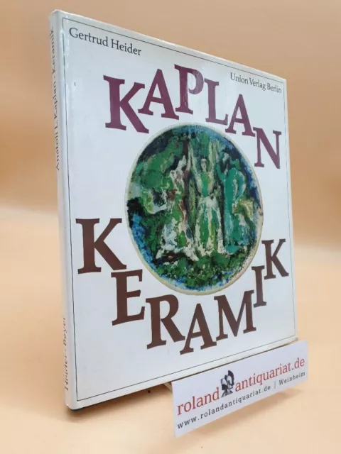 Anatoli L. Kaplan, Keramik / Gertrud Heider. Aufnahmen von Klaus G. Beyer Heider