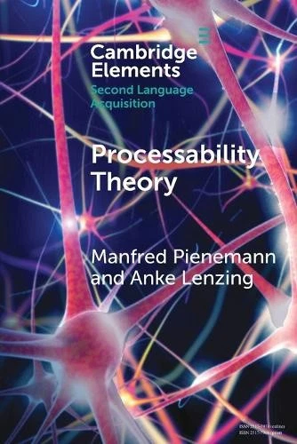 PROCESSABILITY THEORY (ELEMENTS in Second Language Acquisition) by ...