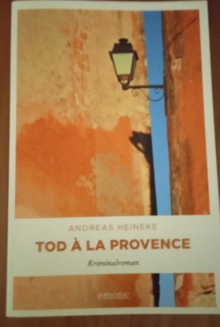 Tod à la Provence | Andreas Heineke | Taschenbuch | 240 S. | Deutsch | 2017
