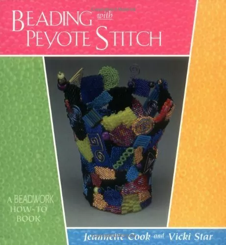 Beading with Peyote Stitch: A Beadwork How-to Book by Star, Vicki 1883010713