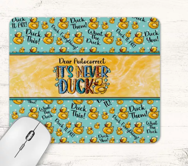 Dear Autocorrect It's Never Duck Mouse Pad Neoprene Desk Mat Rectangle