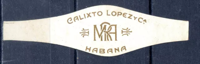 OLD CIGAR BAND "MRA" of "CALIXTO LOPEZ y Cia."