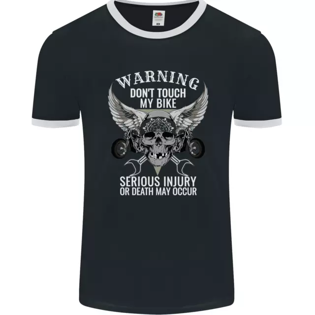 Warning Don Touch My Bike Biker Motorcycle Mens Ringer T-Shirt FotL