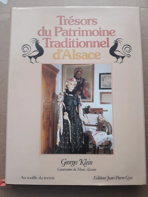 Trésors du patrimoine traditionnel d'Alsace georges Klein   ED JP Gyss 1985