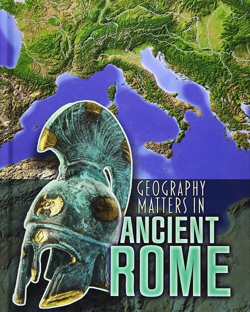 GEOGRAPHY MATTERS IN Ancient Rome (Ge... By Waldron, Melanie, Hardcover