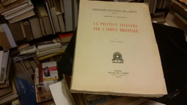 LA POLITICA ITALIANA PER L'AFRICA ORIENTALE, 1, G. A. COSTANZO. 1957, 30mg21