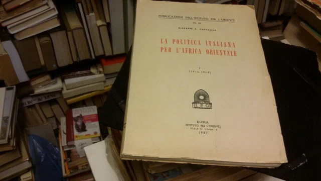 LA POLITICA ITALIANA PER L'AFRICA ORIENTALE, 1, G. A. COSTANZO. 1957, 30mg21