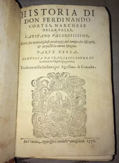 Mexique.f. Cortès. Traduction  Italienne De L'ouvrage De Lopez De Gomara.1576.