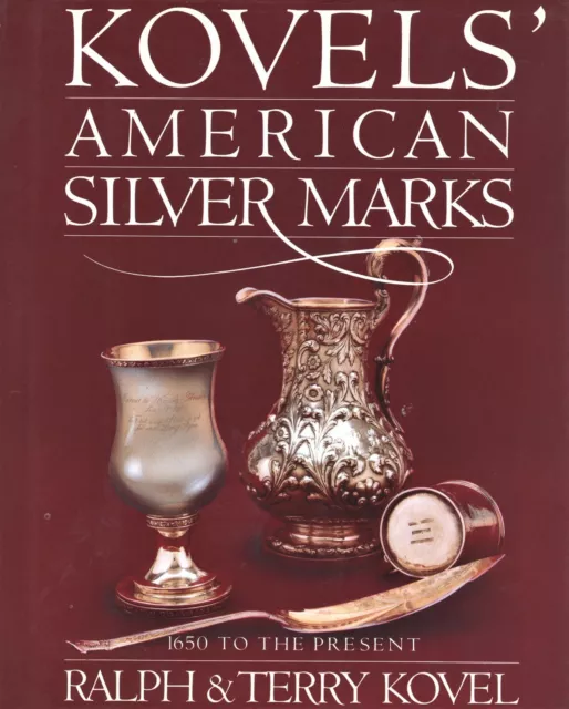 American Silver Marks 10,000 Silversmiths - Makers Dates (1650 - Present) / Book