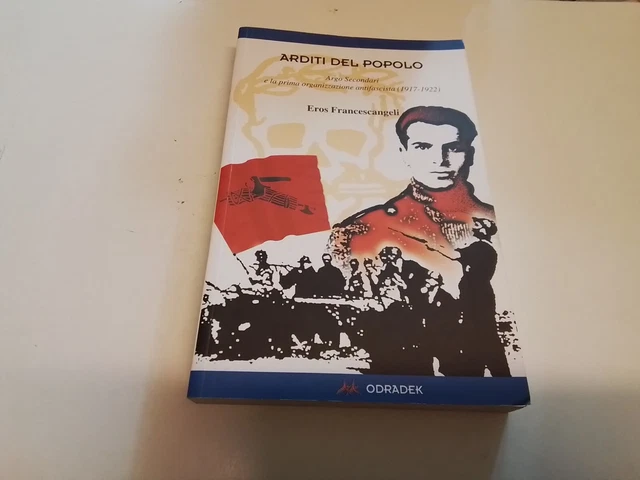 Arditi del popolo. Argo Secondari e la prima organizzazione antifascista, 28n24 Arditi del popolo. Argo Secondari e la prima organizzazione antifascista, 28n24