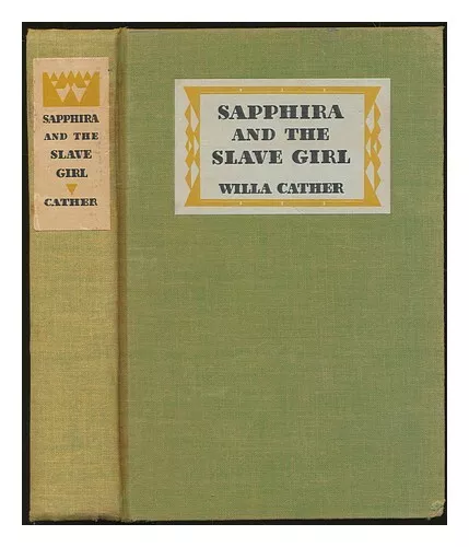 CATHER, WILLA (1873-1947) Sapphira and the slave girl 1940 First Edition Hardcov