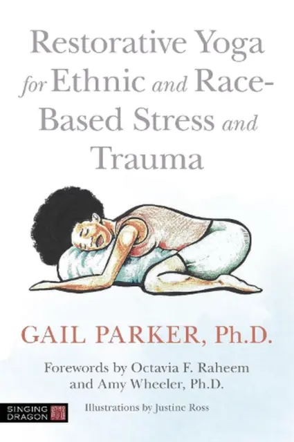 Restorative Yoga for Ethnic and Race-Based Stress and Trauma by Gail Parker (Eng