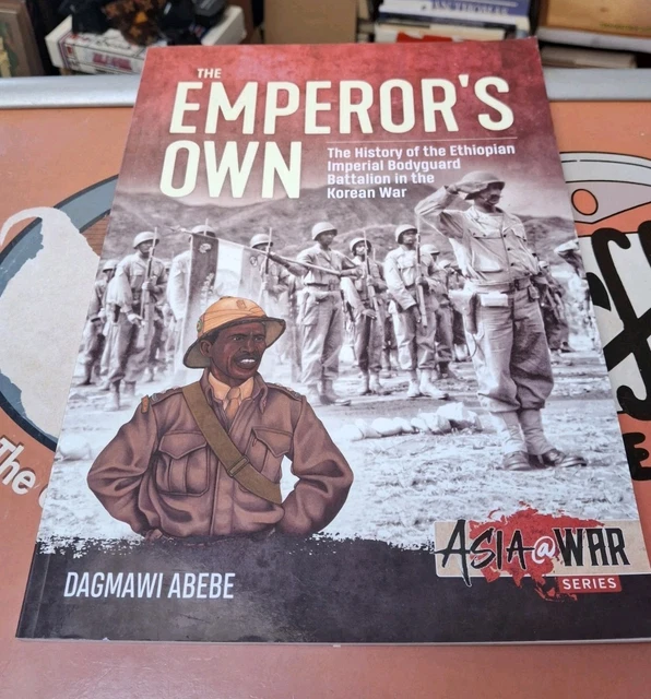 EMPEROR’S OWN: ETHIOPIAN Imperial Bodyguard Battalion, Korean War (Asia ...