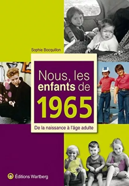 Nous les enfants de 1965 : De la naissance à l'âge adulte | Très bon état