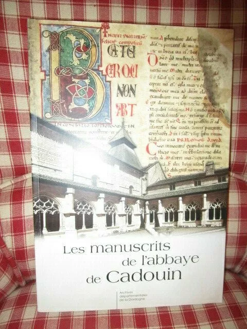 Les Manuscrits de l'Abbaye de Cadouin -  Périgord Dordogne - Rare et épuisé