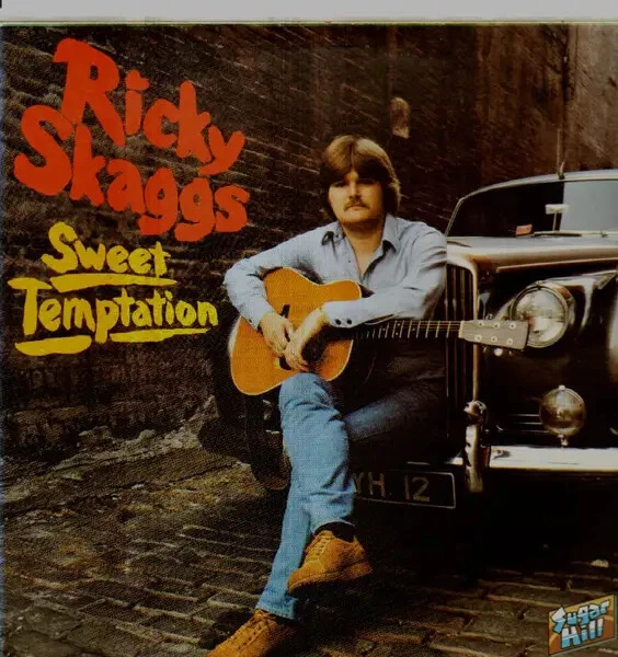 RICKY SKAGGS SWEET Temptation NEAR MINT Sugar Hill (Country) Vinyl LP