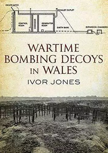 Wartime Bombing Decoys in Wales: Northern England, Northern Ireland and Scotland