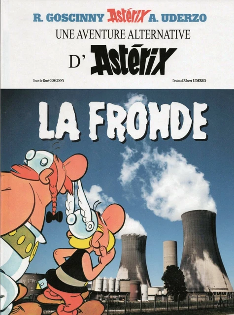 Astérix. LA FRONDE d'après A. Uderzo. Pastiche antinucléaire Hors Commerce 2017