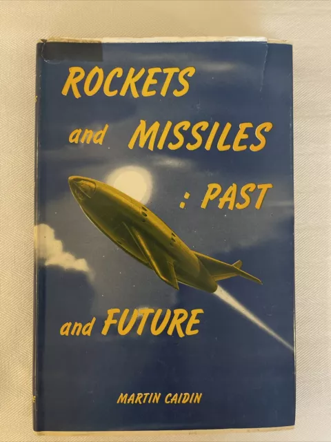 ROCKETS and MISSILES: PAST and FUTURE (1954) - by Martin Caidin & lunar Photos